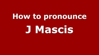 How to pronounce J Mascis