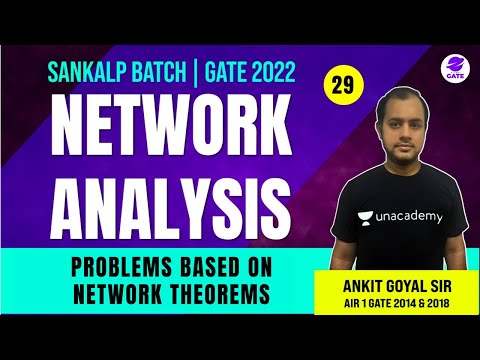 Problems based on Network Theorems | L 29 | Network Analysis | Sankalp GATE 2022 AnkitGoyal