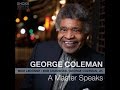 George Coleman "A Master Speaks" EPK
