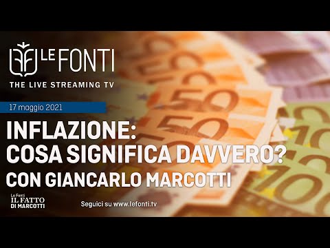 INFLAZIONE: COSA SIGNIFICA DAVVERO? Con Giancarlo Marcotti