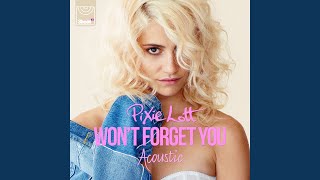Won&#39;t Forget You (Acoustic Mix)