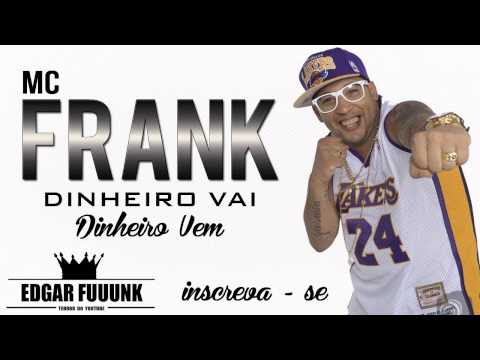 Mc Frank - Dinheiro Vai , Dinheiro Vem ♫♪ ' ( Lançamento 2013 )