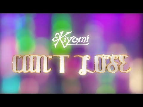 KIYOMI - Can't Lose [Official Music Video]