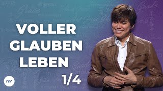 Voller Glauben leben 1/4 I Joseph Prince I New Creation TV Deutsch