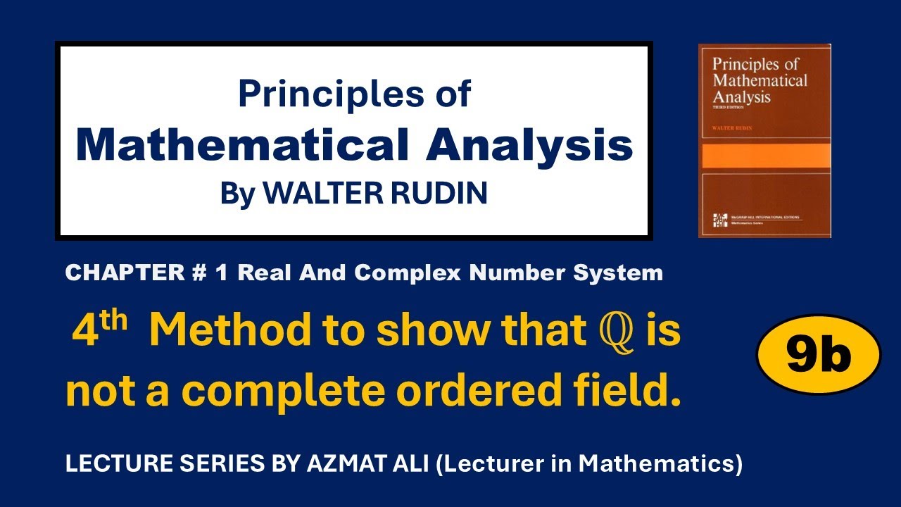 9b. Show that the set of Rational numbers Q is not a complete ordered field || Real Analysis