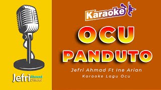 Download lagu KARAOKE || OCU PANDUTO || JEFRI AHMAD FT. INE ARIAN || LAGU DANGDUT OCU mp3