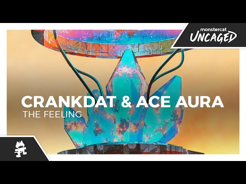 Crankdat & Ace Aura - The Feeling [Monstercat Release]