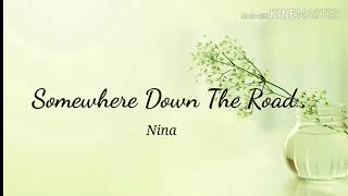 Somewhere Down The Road - Nina