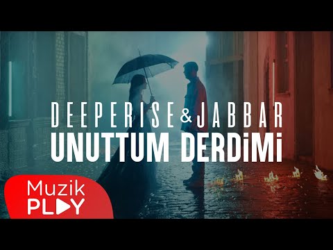 Unuttum Derdimi ft.Jabbar - Deeperise