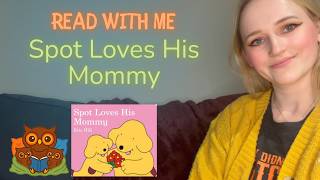 Read With Me: Spot Loves His Mommy | Love & Family Story Read Aloud