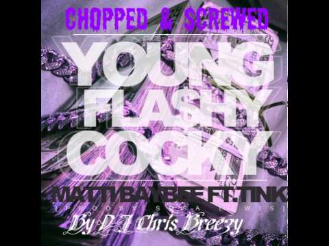 Young Flashy Cocky [Prod. By Sosa Lewis]-Matti Baybee (Ft.Tink)(Chopped & Screwed By DJ Chris Br