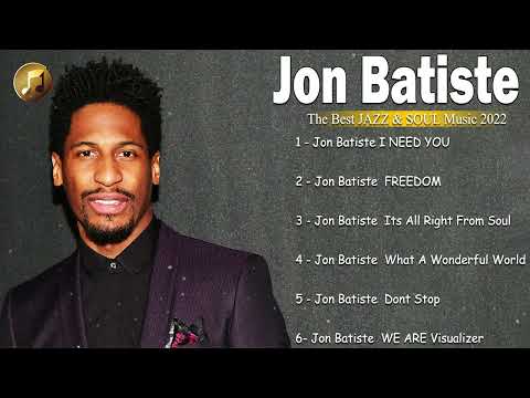 Jon Batiste Greatest Hits Full Album 2022   Jon Batiste Best Of Playlist 2022