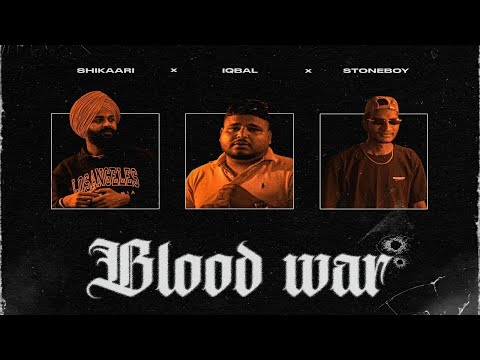 Blood War (Official Music Video) Shikaari | Iqbal | Stone Boy | New Punjabi Song 2024