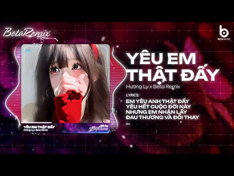 Yêu Em Thật Đấy (Bản Hot TikTok) - Hương Ly ♫ Em Yêu Anh Thật Đấy Yêu Hết Cuộc Đời Này Remix