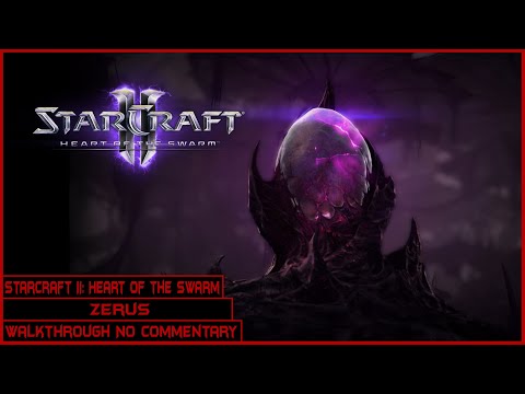 StarCraft II: Heart of the Swarm | Zerus | Longplay Walkthrough No Commentary