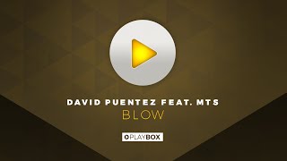 David Puentez feat. MTS - Blow | OUT NOW