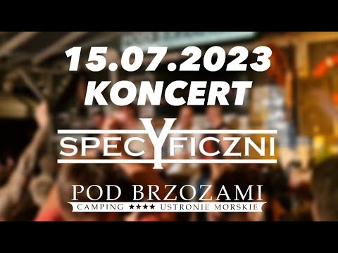 Koncert SPECYFICZNI na Campingu POD BRZOZAMI w GÓRBARZE 🎵  Ustronie Morskie