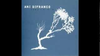 Ani Difranco - Unrequited