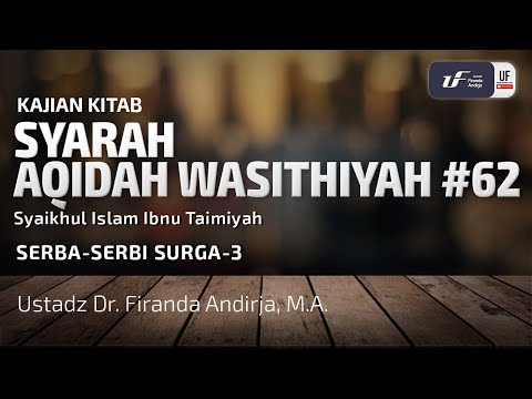 Syarah Aqidah Washitiyah #62 - Serba-Serbi Surga #3 - Ustadz Dr. Firanda Andirja, M.A.