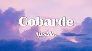 Yuridia - Cobarde (Letra/Lyrics)