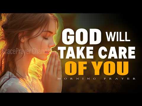Start Your Day in God’s Care | Prayer for Strength, Peace & Divine Provision | Morning Prayer
