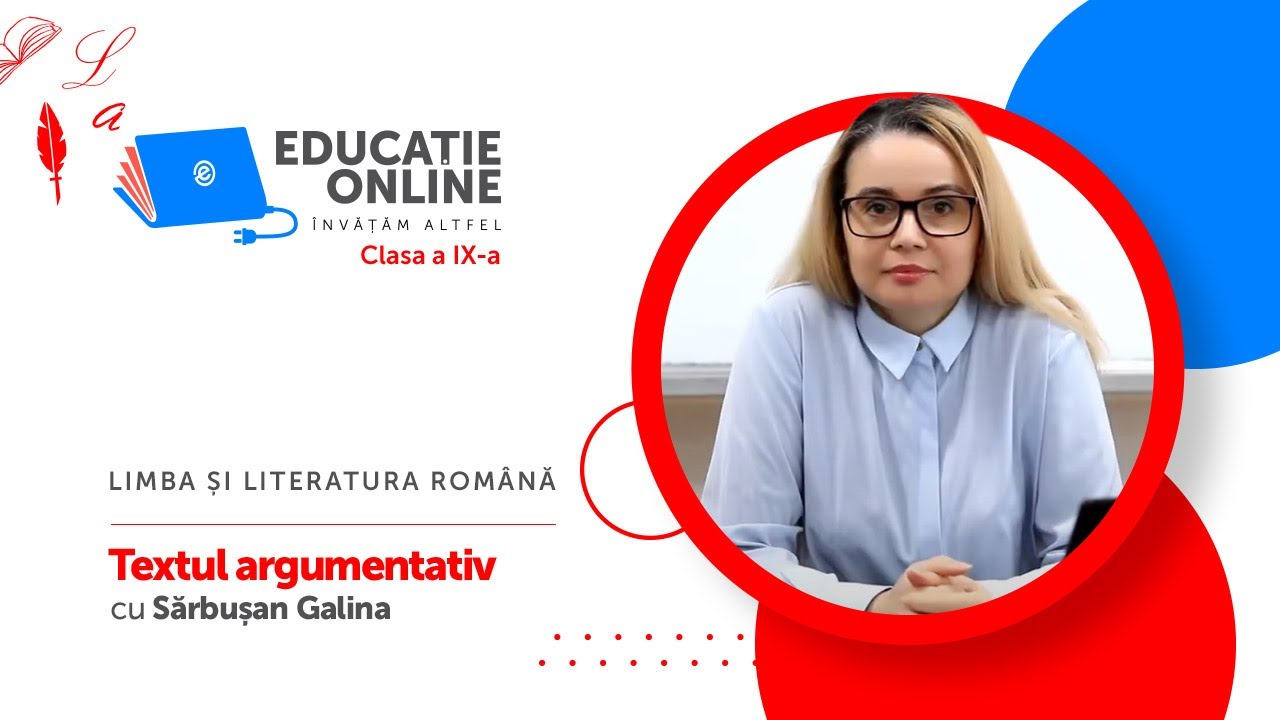 Watch Rolul Educatiei In Viata Tinerilor Text Argumentativ Now Limba ?i literatura român?, Clasa a IX-a, Textul argumentativ