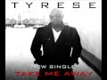 Tyrese ft Mayhem Take Me Away Remix