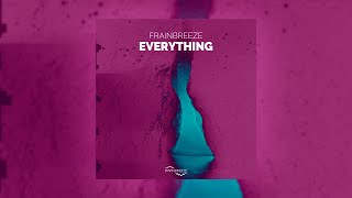 Frainbreeze - Everything