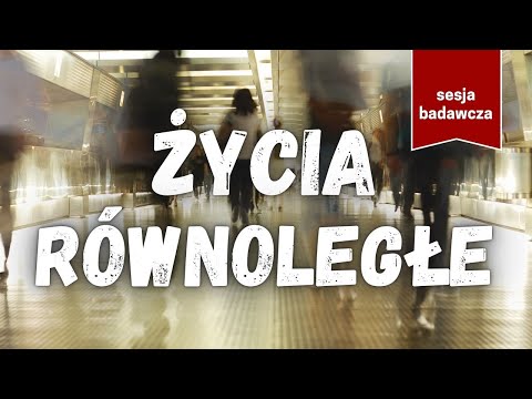 Życia równoległe - Sesja Badawcza z Monią