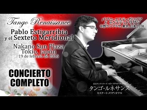 Pablo Estigarribia y el Sexteto Meridional en Japon 2016 (Full Concert)