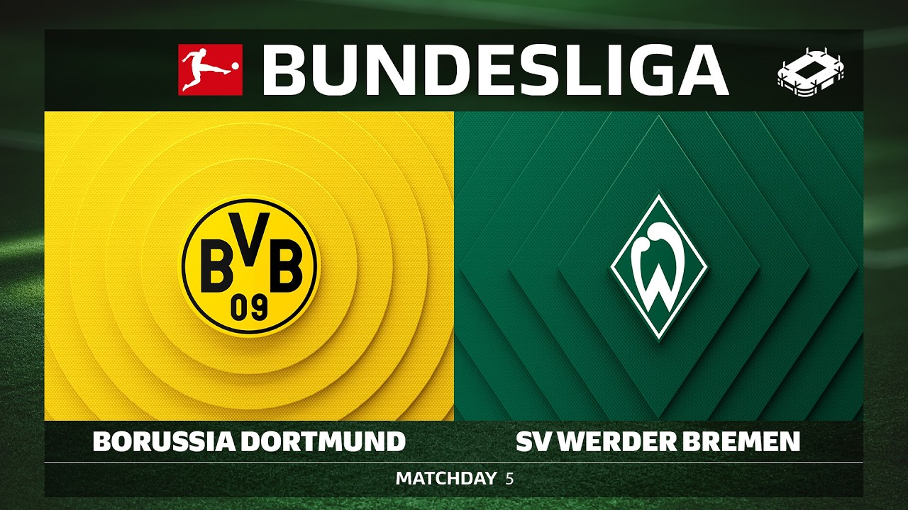 LIVE 🔴 Borussia Dortmund vs. SV Werder Bremen | Matchday 5 - Bundesliga 2026/27