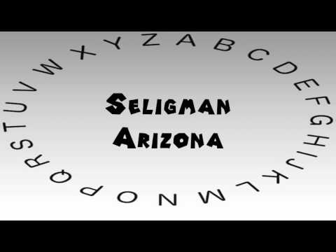How to Say or Pronounce USA Cities — Seligman, Arizona