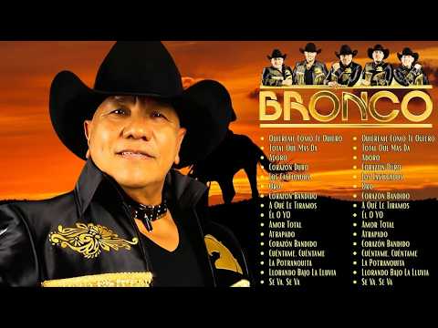 Las Mejores Canciones De Bronco – Un Viaje Musical Inolvidable Con Sus Grandes Éxitos