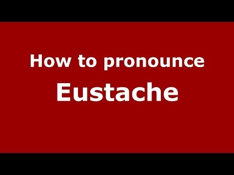 How to pronounce Eustache