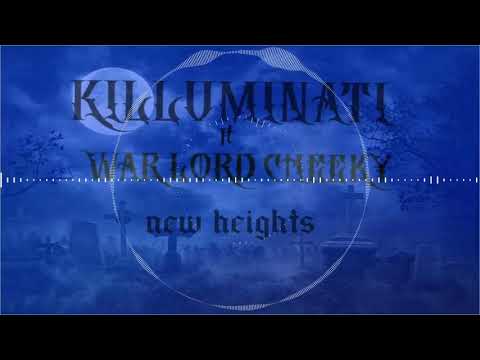 New heights - Killuminati ft war lord cheeky