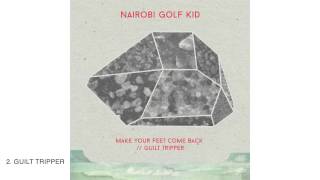 Nairobi Golf Kid - Guilt Tripper