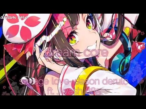 Nightcore- Jason derulo ft. Jwash 685- Savage love(lyrics)