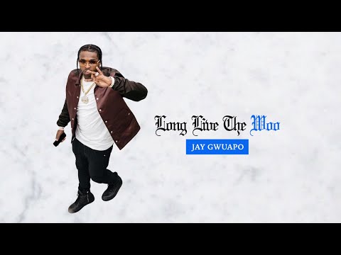 Jay Gwuapo - Long Live The Woo