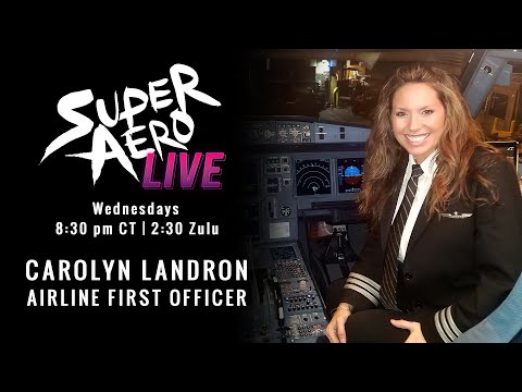 Carolyn Landron is an Airbus First Officer - SuperAero LIVE #45