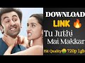 Tu Juthi Mai Makkar Movie Download Kaise Kren How To Download Tu Juthi Mai Makkar Movie