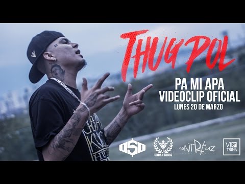 Thug Pol // Pa mi Apa // Videoclip Oficial