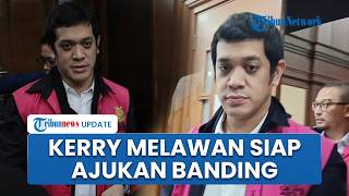Kerry Melawan Siap Ajukan Banding Usai Divonis 15 Tahun Penjara: Saya Akan Terus Mencari Keadilan
