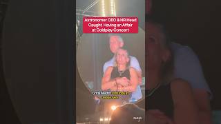 Cheating Couple at Coldplay Concert Has Gone VIRAL