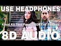 Khud Ko Tere Pass 8D Audio 1920 Evil Returns Mahalakshmi Iyer Aftab Shivdasani Tia Bajpai
