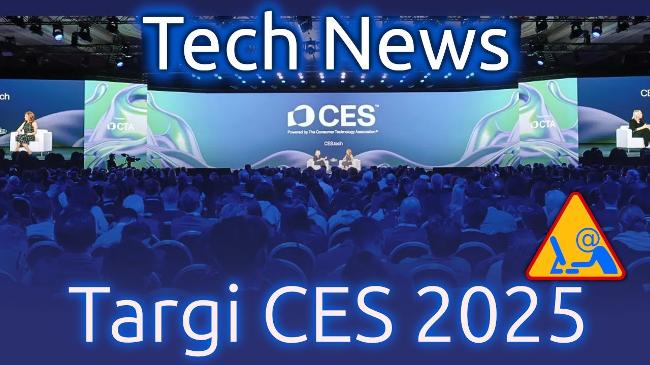 Targi CES 2025 - Tech News 2025-01-11