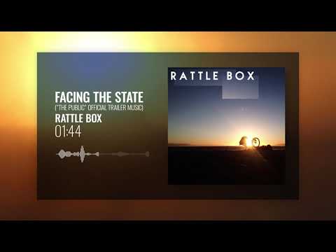 Rattle Box - Facing The State ("The Public" Official Trailer Music)