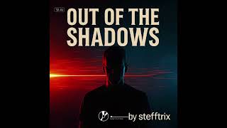 Out of the Shados(Hard/Dream Trance )New Music By Stefftrix 