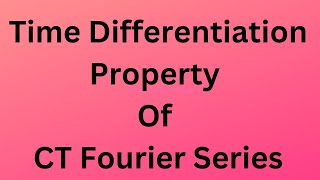 Time Differentiation Property of CT fourier series
