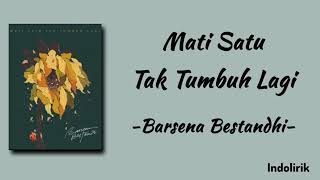 Download lagu Mati Satu Tak Tumbuh Lagi - Barsena Bestandhi | Lirik Lagu mp3