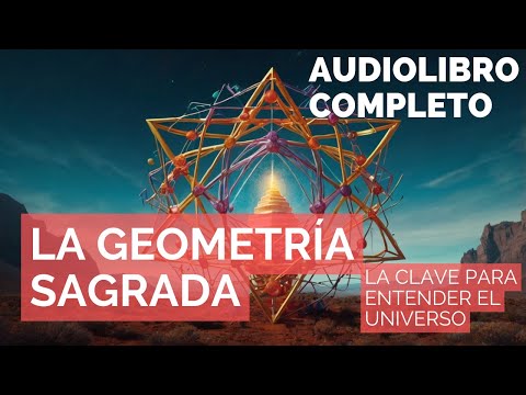 📐 La Geometría Sagrada - Audiolibro Completo